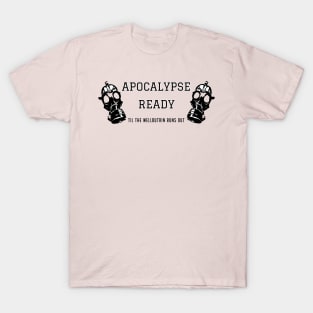 Apocalypse Ready variant 2 T-Shirt